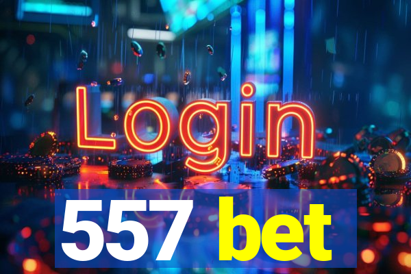 557 bet