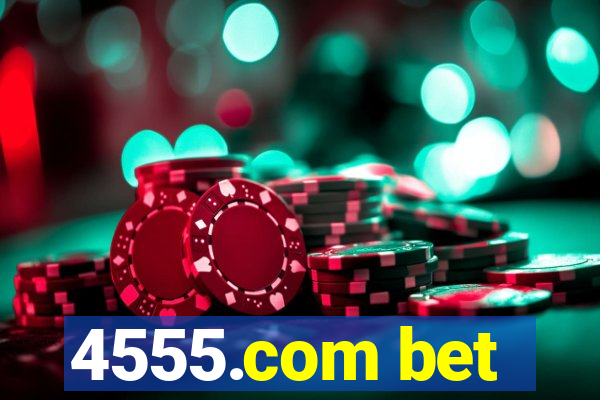 4555.com bet