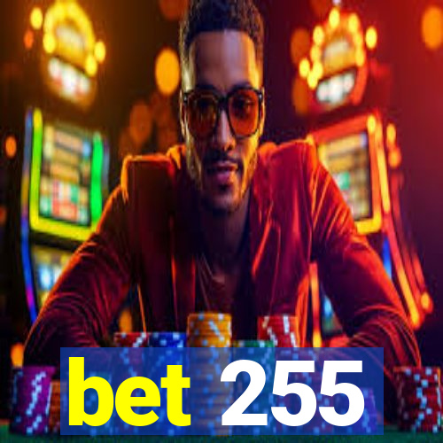 bet 255