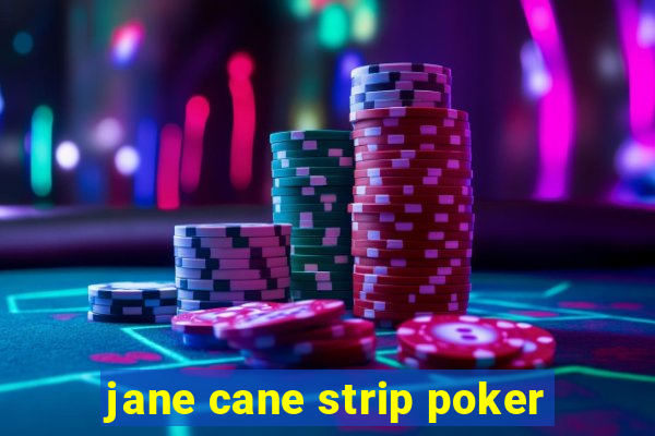 jane cane strip poker