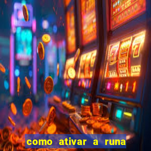 como ativar a runa do dinheiro