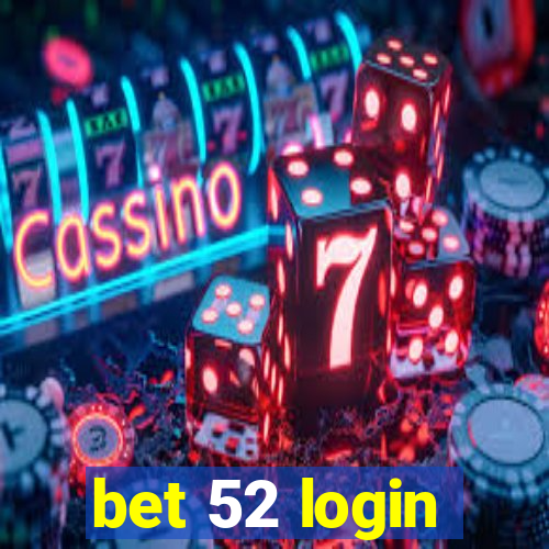 bet 52 login