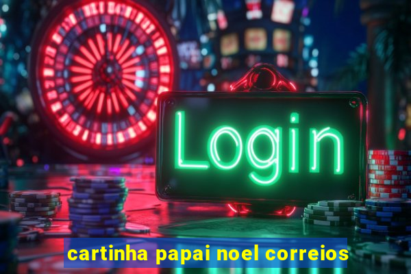 cartinha papai noel correios