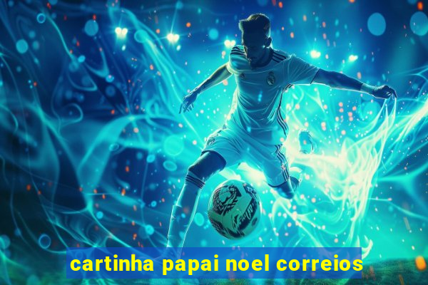 cartinha papai noel correios