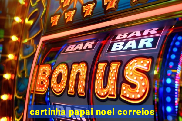 cartinha papai noel correios