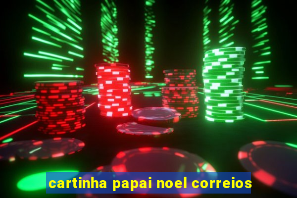 cartinha papai noel correios