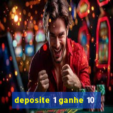 deposite 1 ganhe 10