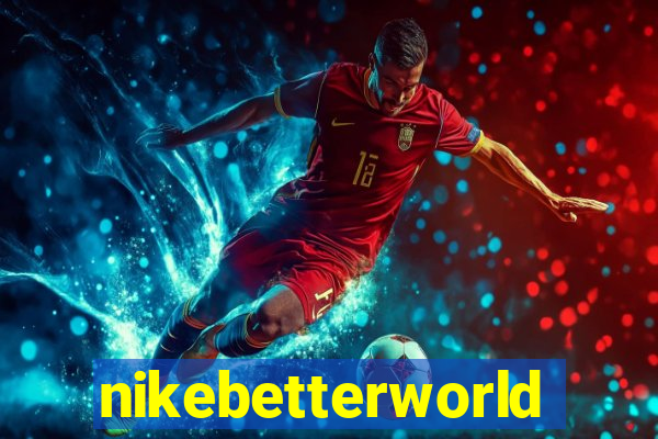 nikebetterworld