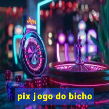 pix jogo do bicho