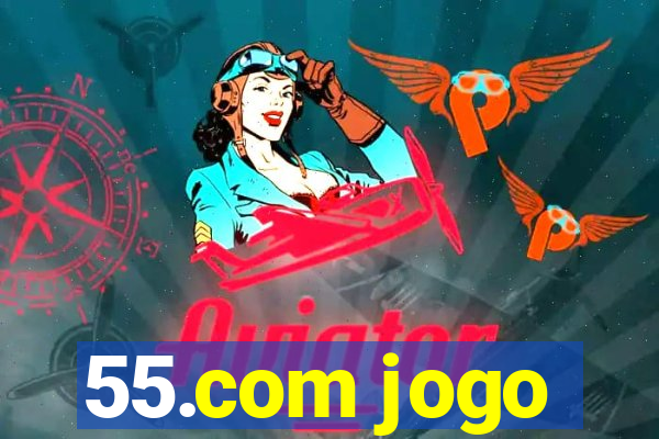 55.com jogo