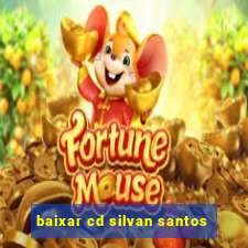 baixar cd silvan santos