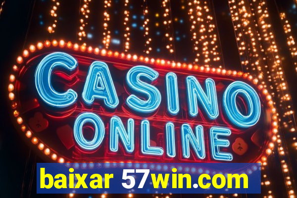 baixar 57win.com