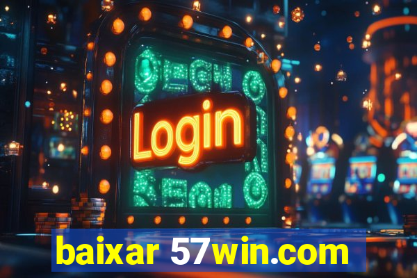 baixar 57win.com