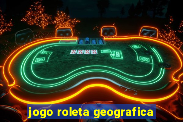 jogo roleta geografica