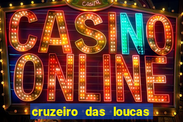 cruzeiro das loucas assistir gratis