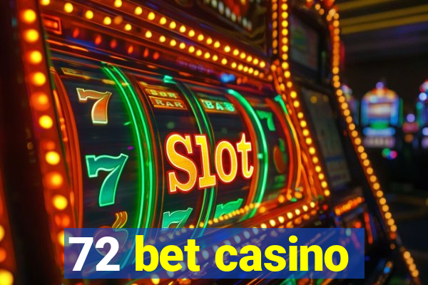 72 bet casino