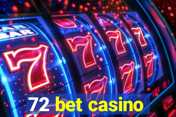 72 bet casino