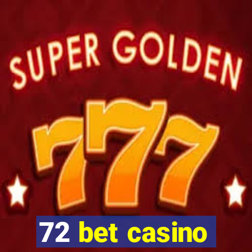 72 bet casino