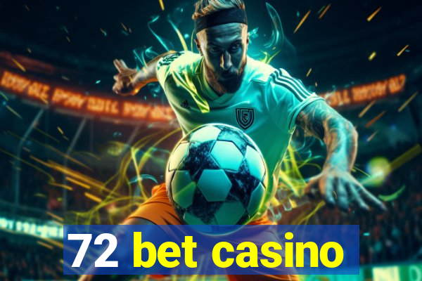 72 bet casino