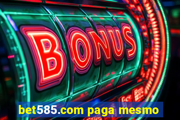 bet585.com paga mesmo