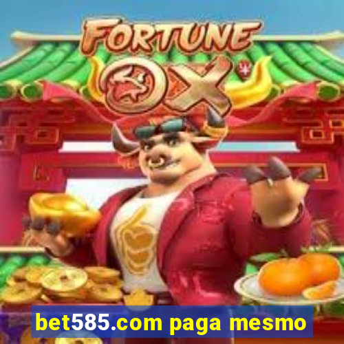 bet585.com paga mesmo