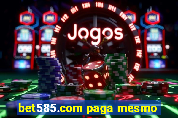 bet585.com paga mesmo