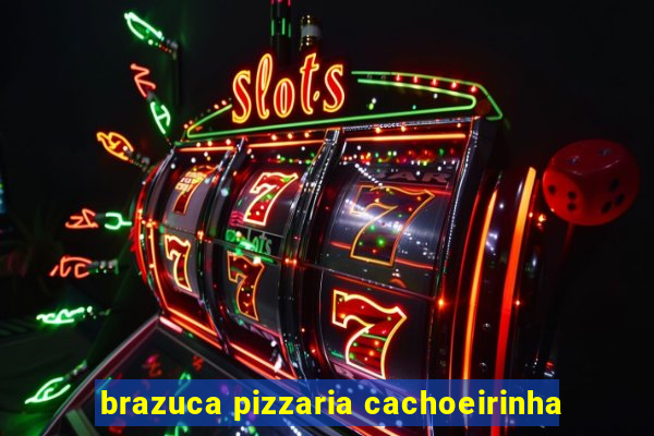 brazuca pizzaria cachoeirinha