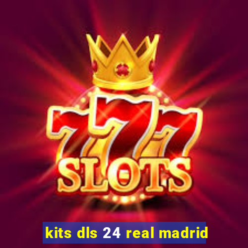 kits dls 24 real madrid