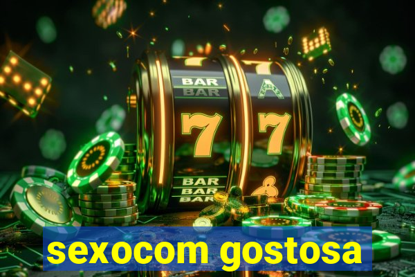 sexocom gostosa