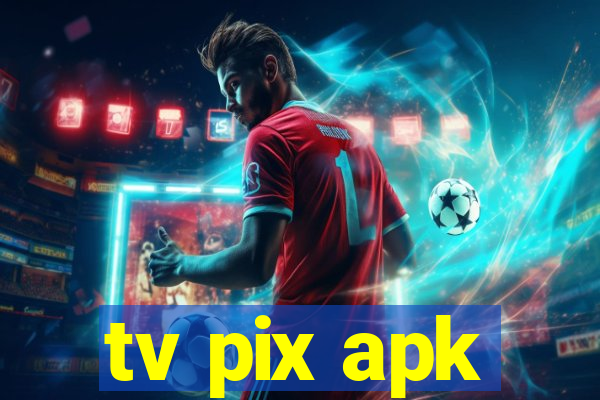 tv pix apk