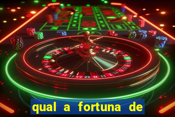 qual a fortuna de mari maria