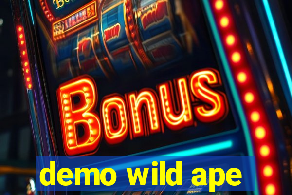 demo wild ape