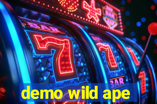 demo wild ape