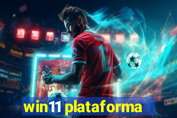 win11 plataforma