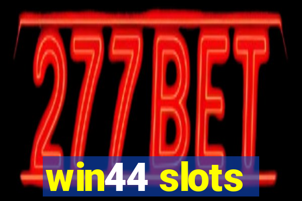 win44 slots