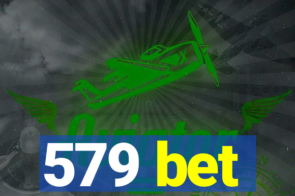 579 bet