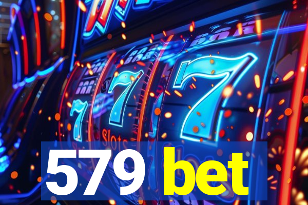 579 bet