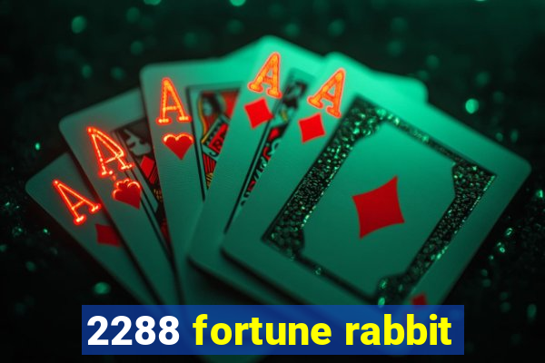 2288 fortune rabbit