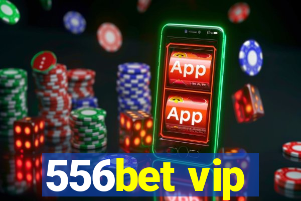 556bet vip