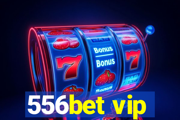 556bet vip