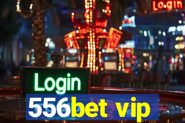 556bet vip