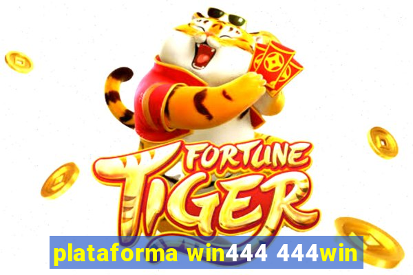 plataforma win444 444win