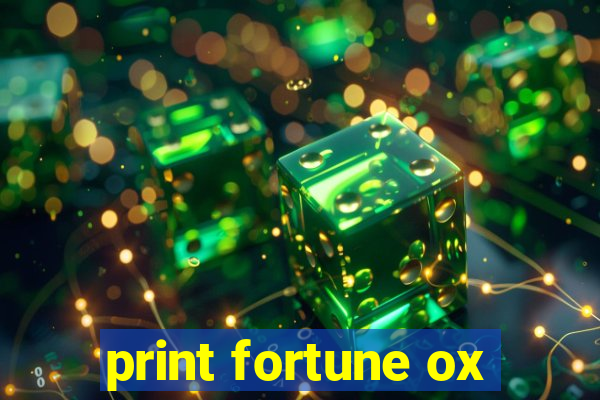 print fortune ox