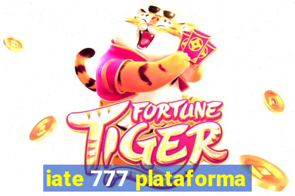 iate 777 plataforma