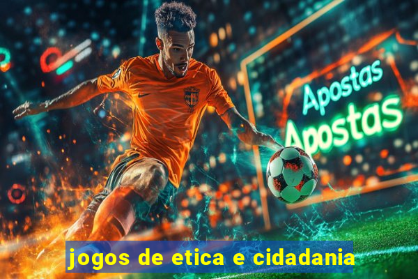 jogos de etica e cidadania