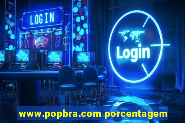 www.popbra.com porcentagem