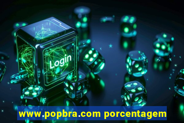 www.popbra.com porcentagem