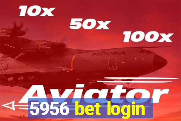 5956 bet login