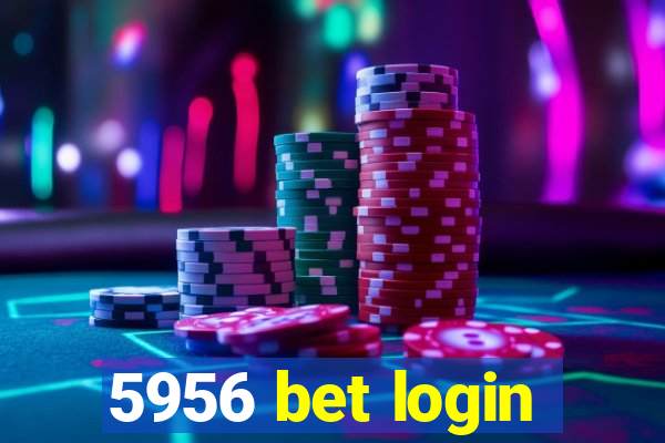 5956 bet login