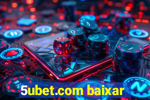 5ubet.com baixar